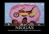 Nigga Stole My Bike