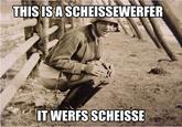 This is a flammenwerfer. It werfs flammen.