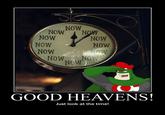 Good Heavens, Just Look At The Time