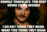You Keep Using That Word, I Do Not Think It Means What You Think It Means