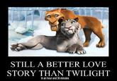 Still a Better Love Story than Twilight