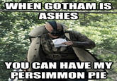 When Gotham is Ashes, You Have My Permission to Die