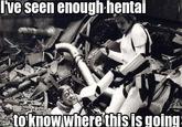 I've Seen Enough Hentai To Know Where This Is Going