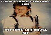 I Didn't Choose The Thug Life, The Thug Life Chose Me