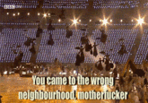 You Came to the Wrong Neighborhood