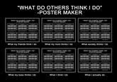 What People Think I Do / What I Really Do