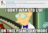 I Don't Want to Live on This Planet Anymore
