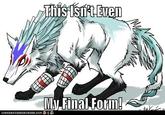 This Isn't Even My Final Form