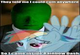 I Want to Cum Inside Rainbow Dash