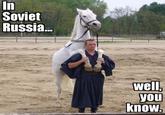 In Soviet Russia...