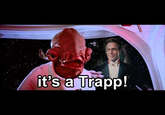 It's A Trap!