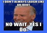 Laughing Joe Biden