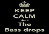 Keep Calm and Carry On