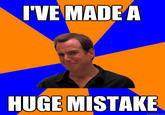 I've Made a Huge Mistake