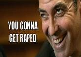 You Gonna Get Raped