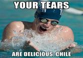 Your Tears are Delicious