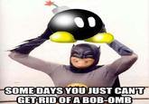 Some Days, You Just Can't Get Rid of a Bomb!