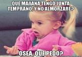 Niña "Osea, Que Pedo"