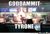 Shit Tyrone, Get It Together