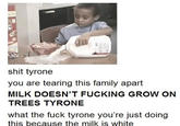 Shit Tyrone, Get It Together
