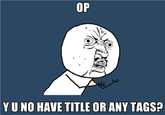 "Y U NO" Guy