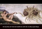 I am aware of all Internet traditions