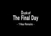 Dawn of the Final Day