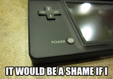 It Would Be a Shame If...