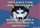 It Would Be a Shame If...