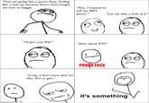 It's Something