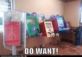 Do Want / Do Not Want