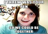 I Threw was my Pen