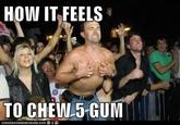 How It Feels To Chew 5 Gum