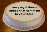 Apology Cakes
