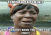 There's No Time To Explain