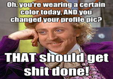 Condescending Wonka / Creepy Wonka