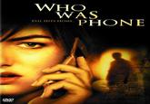 THEN WHO WAS PHONE?