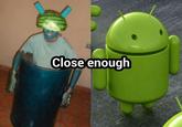 Close Enough