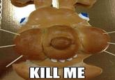 Kill Me