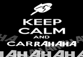 Keep Calm and Carry On