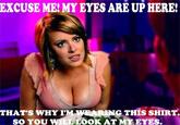 My Eyes Are Up Here