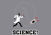Yeah Science, Bitch