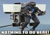 Nothing To Do Here / Jet Pack Guy
