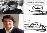 He Will Never Have a Girlfriend