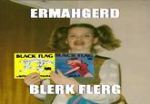 Ermahgerd