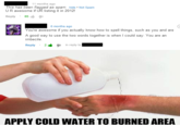 Apply Cold Water To That Burn