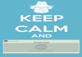 Keep Calm and Carry On