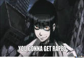 You Gonna Get Raped