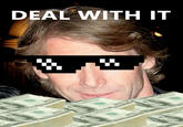 Deal With It