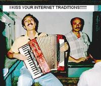 I am aware of all internet traditions